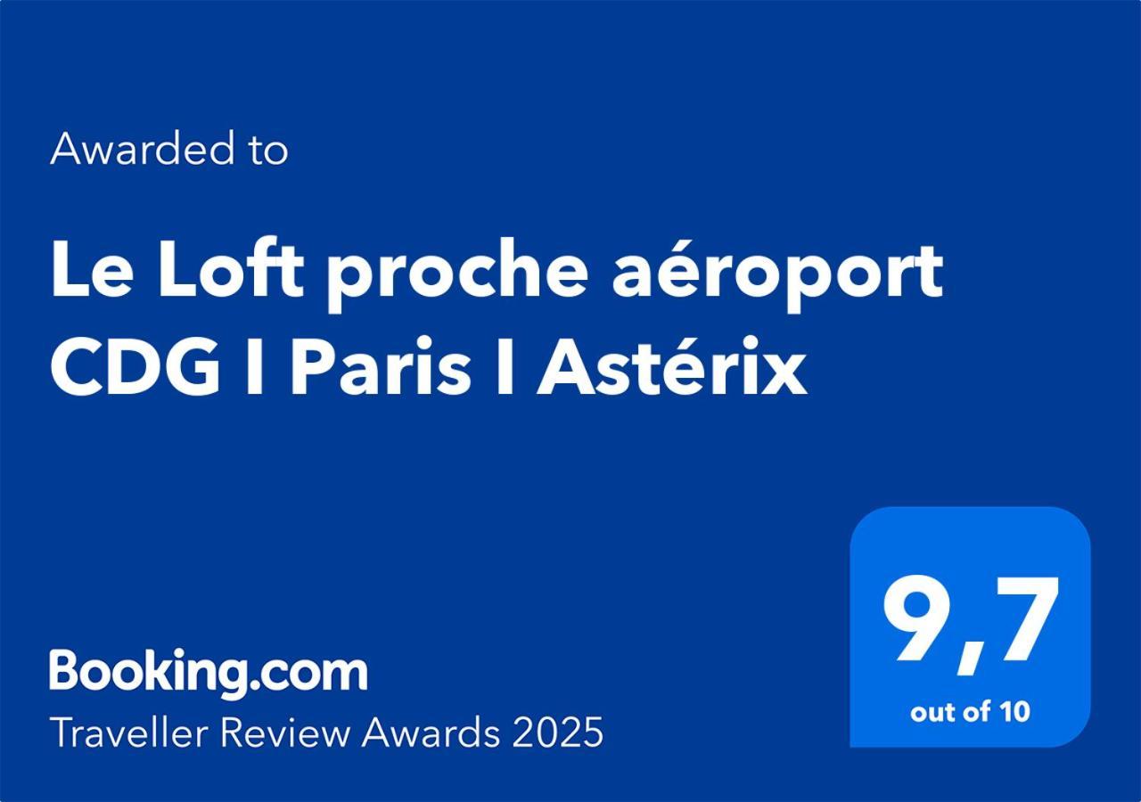 Apartmán Le Loft Proche Aeroport Cdg I Paris I Asterix Dammartin-en-Goele Exteriér fotografie